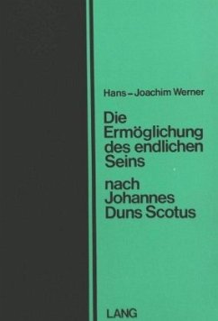 Die Ermöglichung des endlichen Seins nach Johannes Duns Scotus - Werner, Hans-Joachim