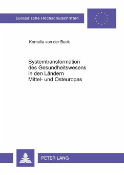 Systemtransformation des Gesundheitswesens in den Ländern Mittel- und Osteuropas - van der Beek, Kornelia