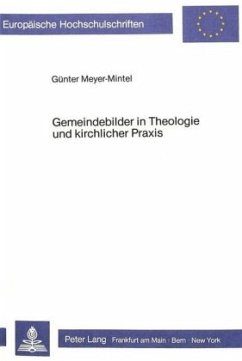 Gemeindebilder in Theologie und kirchlicher Praxis - Meyer-Mintel, Günter