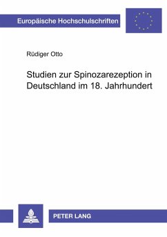 Studien zur Spinozarezeption in Deutschland im 18. Jahrhundert - Otto, Rüdiger