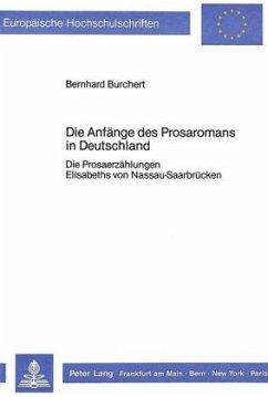 Die Anfänge des Prosaromans in Deutschland - Burchert, Bernhard