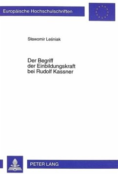 Der Begriff der Einbildungskraft bei Rudolf Kassner - Lesniak, Slawomir