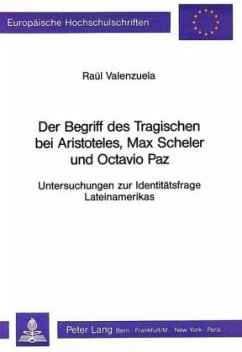 Der Begriff des Tragischen bei Aristoteles, Max Scheler und Octavio Paz - Raul Valenzuela;Westfälische Wilhelms-Universität