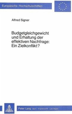 Budgetgleichgewicht und Erhaltung der effektiven Nachfrage: Ein Zielkonflikt? - Signer, Alfred