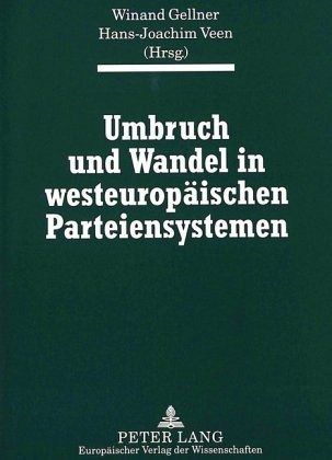 Umbruch und Wandel in westeuropäischen Parteiensystemen