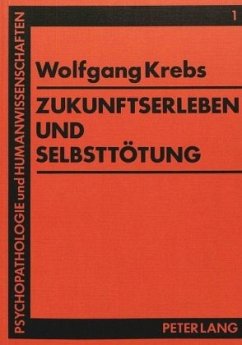 Zukunftserleben und Selbsttötung - Krebs, Wolfgang