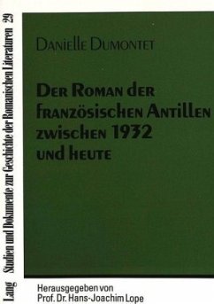 Der Roman der französischen Antillen zwischen 1932 und heute - Dumontet, Danielle