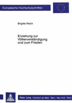 Erziehung zur Völkerverständigung und zum Frieden - Reich, Brigitte