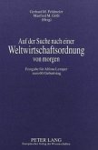 Auf der Suche nach einer Weltwirtschaftsordnung von morgen Auf der Suche nach einer Weltwirtschaftsordnung von morgen