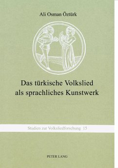 Das türkische Volkslied als sprachliches Kunstwerk - Öztürk, Ali Osman