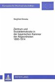 Zentrum und Sozialdemokratie in der bayerischen Kammer der Abgeordneten 1893-1914 Zentrum und Sozialdemokratie in der bayerischen Kammer der Abgeordneten 1893-1914