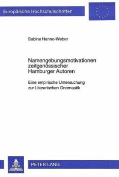 Namengebungsmotivationen zeitgenössischer Hamburger Autoren - Hanno-Weber, Sabine