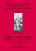 Thomas Mann in Amerika- Interkultureller Dialog im Wandel? Thomas Mann in Amerika- Interkultureller Dialog im Wandel?