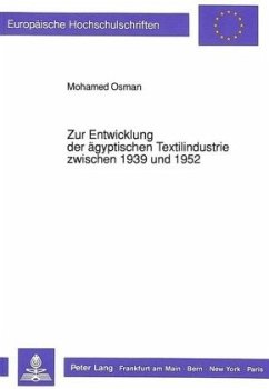 Zur Entwicklung der ägyptischen Textilindustrie zwischen 1939 und 1952 - Osman, Mohamed