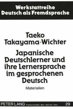 Japanische Deutschlerner und ihre Lernersprache im gesprochenen Deutsch - Takayama-Wichter, Taeko