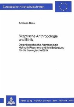 Skeptische Anthropologie und Ethik - Benk, Andreas