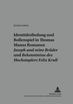 Identitätsfindung und Rollenspiel in Thomas Manns Romanen 