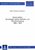 Alfred Döblin - Grundlagen seiner Ästhetik und ihre Entwicklung 1900-1933