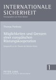 Möglichkeiten und Grenzen einer europäischen Rüstungskooperation Möglichkeiten und Grenzen einer europäischen Rüstungskooperation