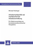 Arbeitsmarktpolitik bei marktkonformer Arbeitsvermittlung