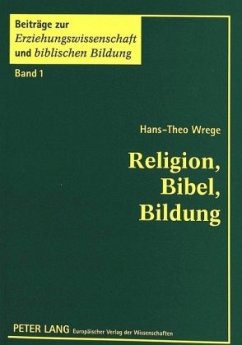Religion, Bibel, Bildung - Wrege, Hans-Theo