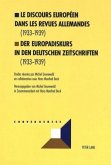 Le discours européen dans les revues allemandes (1933-1939). Der Europadiskurs in den deutschen Zeitschriften (1933-1939)