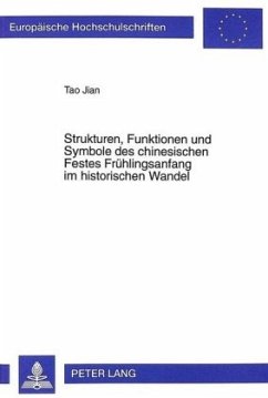 Cover Strukturen, Funktionen und Symbole des chinesischen Festes Frühlingsanfang im historischen Wandel