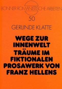 Wege zur Innenwelt- Träume im fiktionalen Prosawerk von Franz Hellens - Klatte, Gerlinde
