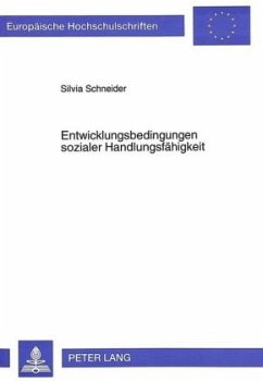 Entwicklungsbedingungen sozialer Handlungsfähigkeit - Schneider, Silvia