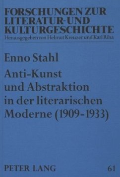 Anti-Kunst und Abstraktion in der literarischen Moderne (1909-1933) - Stahl, Enno