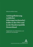 Aufstiegsförderung weiblicher Führungs(nachwuchs)kräfte in den USA und in der Bundesrepublik Deutschland