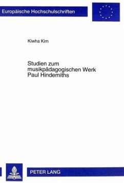 Studien zum musikpädagogischen Werk Paul Hindemiths - Kim, Kiwha