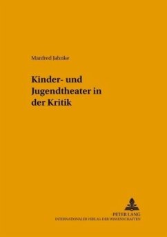 Kinder- und Jugendtheater in der Kritik - Jahnke, Manfred