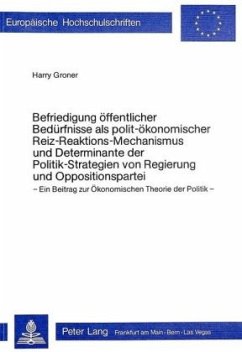 Befriedigung öffentlicher Bedürfnisse als polit-ökonomischer Reizreaktions-Mechanismus und Determinante der Politik-Stra - Groner, Harry