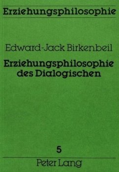 Erziehungsphilosophie des Dialogischen - Birkenbeil, Edward-Jack