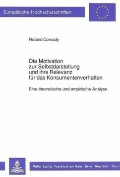 Die Motivation zur Selbstdarstellung und ihre Relevanz für das Konsumentenverhalten - Conrady, Roland