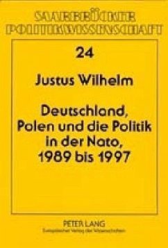 Deutschland, Polen und die Politik in der NATO, 1989 bis 1997 - Wilhelm, Justus