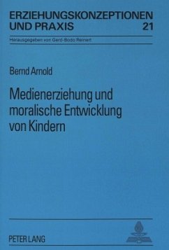 Medienerziehung und moralische Entwicklung von Kindern - Arnold, Bernd