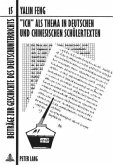 "Ich" als Thema in deutschen und chinesischen Schülertexten "Ich" als Thema in deutschen und chinesischen Schülertexten