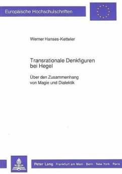 Transrationale Denkfiguren bei Hegel - Hanses-Ketteler, Werner