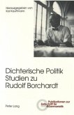 Dichterische Politik- Studien zu Rudolf Borchardt