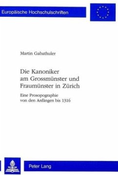 Die Kanoniker am Grossmünster und Fraumünster in Zürich - Gabathuler, Martin