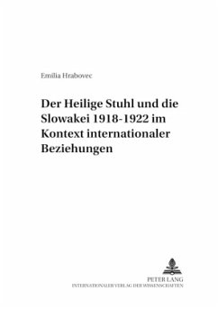Der Heilige Stuhl und die Slowakei 1918-1922 im Kontext internationaler Beziehungen - Hrabovec, Emilia