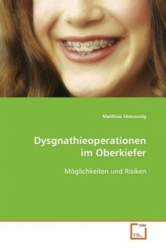 Dysgnathieoperationen im Oberkiefer - Streussnig, Matthias