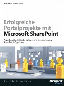Erfolgreiche Portalprojekte mit Microsoft SharePoint - Ganser, Reiner; Müller, Christoph