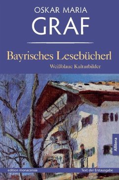 Bayrisches Lesebücherl - Graf, Oskar Maria