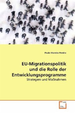 EU-Migrationspolitik und die Rolle der Entwicklungsprogramme - Pereira, Paulo Moreira