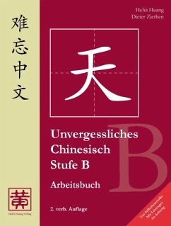 Unvergessliches Chinesisch, Stufe B. Arbeitsbuch - Huang, Hefei;Ziethen, Dieter
