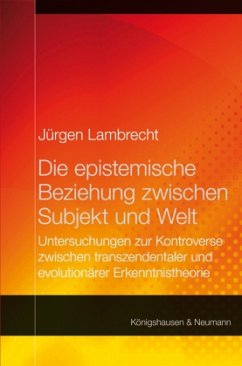 Cover Die epistemische Beziehung zwischen Subjekt und Welt