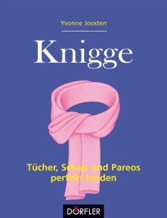 Knigge - Tücher, Schals und Pareos perfekt binden - Joosten, Yvonne
